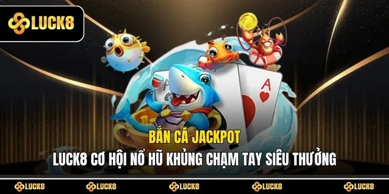 Bắn cá Jackpot