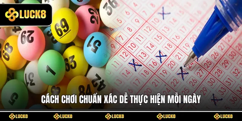 Cách chơi chuẩn xác dễ thực hiện mỗi ngày