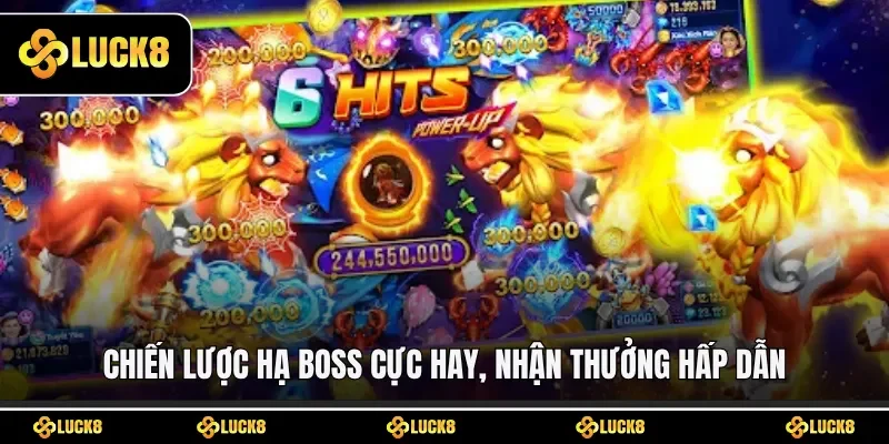 Chiến lược hạ Boss cực hay, nhận thưởng hấp dẫn