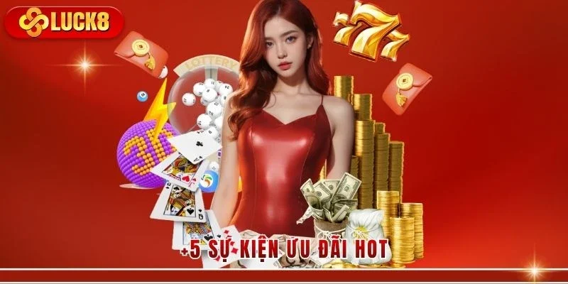 +5 sự kiện ưu đãi hot