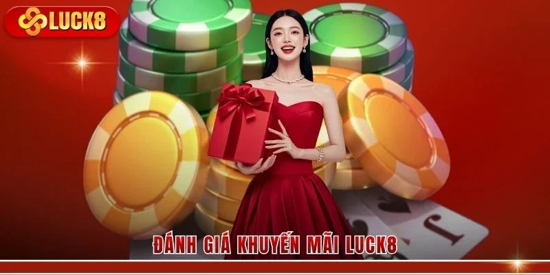 Đáng giá khuyến mãi LUCK8