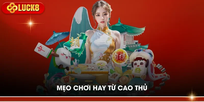 Mẹo chơi hay từ cao thủ