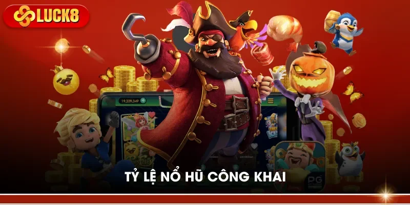 Tỷ lệ nổ hũ công khai